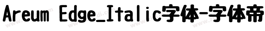 Areum Edge_Italic字体字体转换